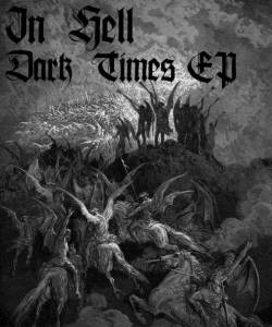 In Hell (MEX) : Dark Times EP